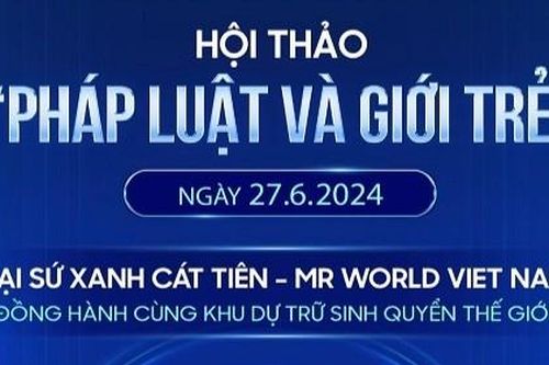 Cục Phổ biến, giáo dục pháp luật tổ chức Hội thảo 'Pháp luật và Giới trẻ' tại Vườn Quốc gia Cát Tiên