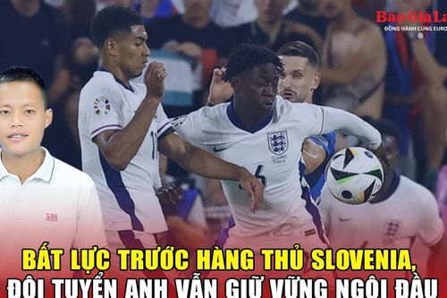 Bất lực trước hàng thủ Slovenia, đội tuyển Anh vẫn giữ vững ngôi đầu