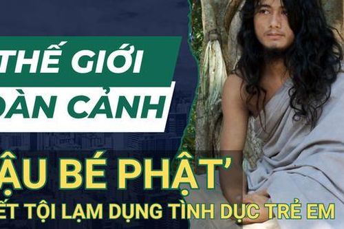THẾ GIỚI TOÀN CẢNH 26/6: 'Cậu bé Phật' ở Nepal bị kết tội lạm dụng tình dục trẻ em