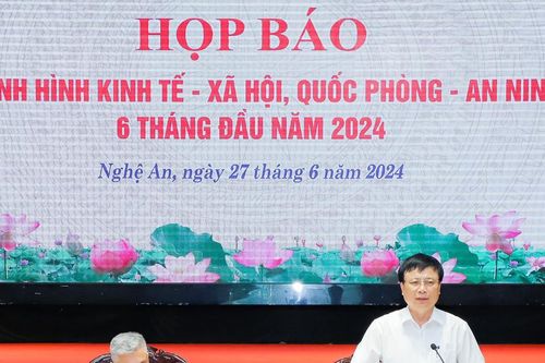 UBND tỉnh Nghệ An họp báo về tình hình kinh tế - xã hội 6 tháng đầu năm 2024