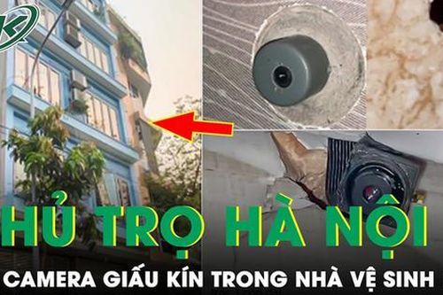 Thêm vụ chủ trọ ở Hà Nội lắp camera giấu kín trong nhà vệ sinh nữ suốt thời gian dài