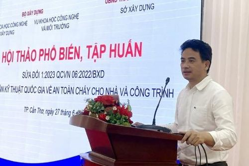 Cần Thơ: Hội thảo phổ biến Quy chuẩn kỹ thuật quốc gia về an toàn cháy cho nhà và công trình