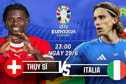 Nhận định Thụy Sĩ vs Italia: ĐKVĐ chứng tỏ bản lĩnh