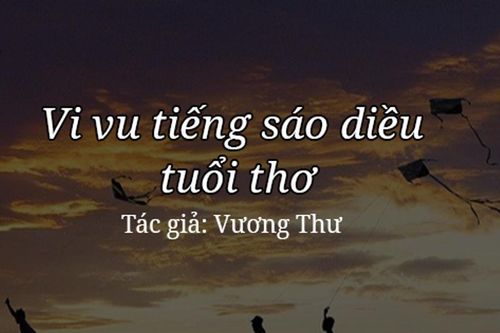 Tản văn hay: Vi vu tiếng sáo diều tuổi thơ