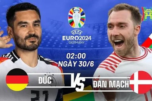 Nhận định Đức vs Đan Mạch: Chủ nhà tiến bước