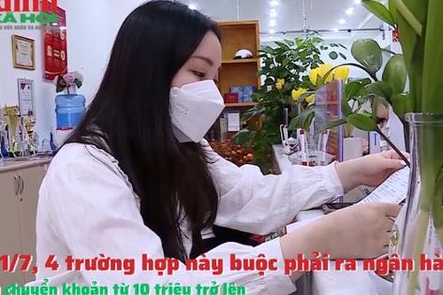 Từ 1/7, 4 trường hợp này buộc phải ra ngân hàng nếu chuyển khoản từ 10 triệu trở lên