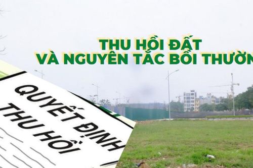 Nguyên tắc bồi thường, hỗ trợ, tái định cư khi Nhà nước thu hồi đất được quy định như thế nào?