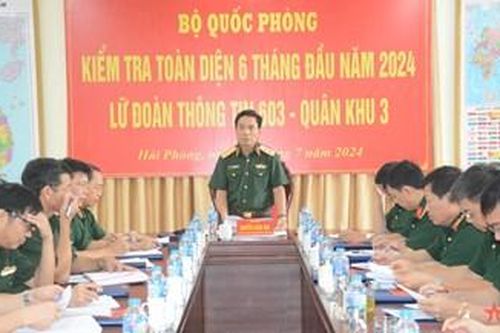 Bộ Quốc phòng kiểm tra toàn diện Lữ đoàn Thông tin 603