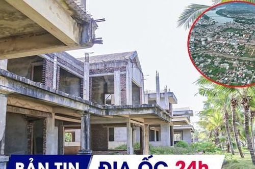 Địa ốc 24H: Khu du lịch nghìn tỷ bỏ hoang ven biển; lộ doanh nghiệp trúng dự án 4.600 tỷ