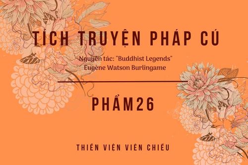 Tích truyện pháp cú – Phẩm 26: BÀ LA MÔN (Phần cuối)