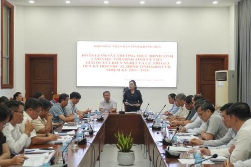 Đoàn giám sát của Thường trực HĐND tỉnh Khánh Hòa: Giám sát việc giải quyết kiến nghị cử tri gửi đến Kỳ họp thứ 12, HĐND tỉnh