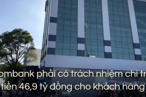 Vì sao Sacombank phải chi trả số tiền 46,9 tỷ cho khách hàng?