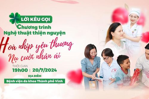 Đêm nhạc 'Hòa nhịp yêu thương' chung tay ủng hộ bệnh nhân nghèo sẽ diễn ra tại Bệnh viện ĐKTP Vinh, 20/7 tới