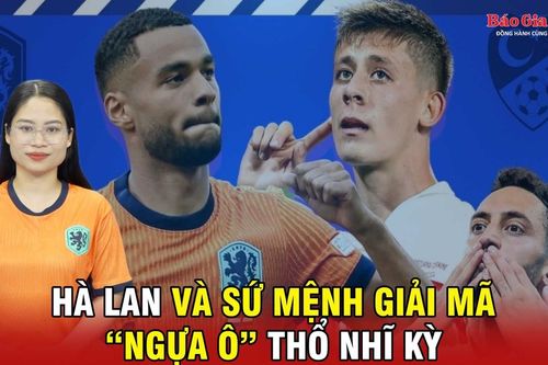 Hà Lan và sứ mệnh giải mã 'ngựa ô' Thổ Nhĩ Kỳ