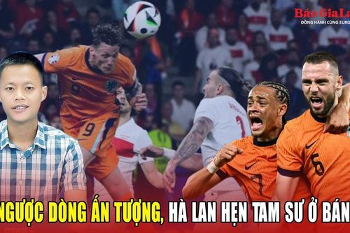 Lội ngược dòng ấn tượng, Hà Lan hẹn Tam Sư ở bán kết