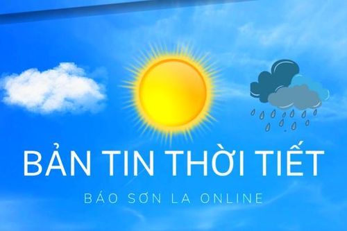 Bản tin dự báo thời tiết toàn tỉnh Sơn La ngày 8/7/2024