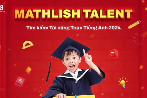 Thông tin cuộc thi Tìm kiếm Tài Năng Toán Tiếng Anh - Mathlish Talent 2024