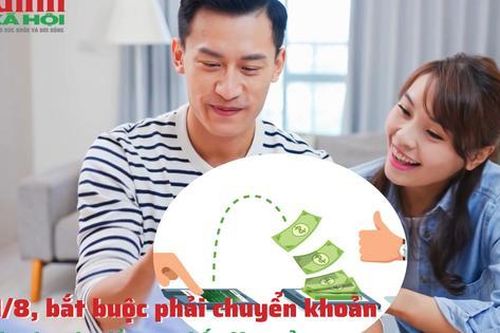 Từ 1/8, bắt buộc phải chuyển khoản khi thanh toán tiền mua bất động sản