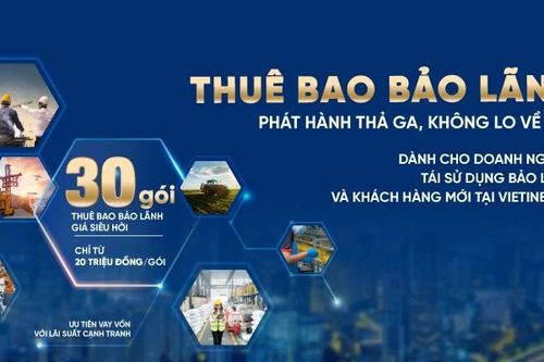 VietinBank lần đầu ra mắt 30 gói thuê bao bảo lãnh cho doanh nghiệp