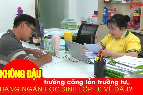 Không đậu trường công lẫn trường tư, hàng ngàn học sinh lớp 10 về đâu?