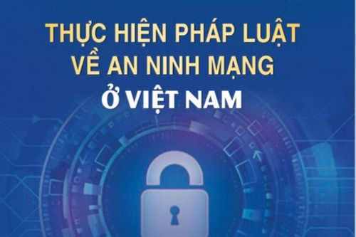 Thực hiện pháp luật về an ninh mạng ở Việt Nam