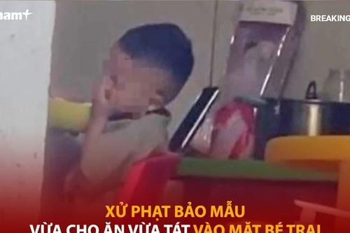 Bản tin 60s: Xử phạt bảo mẫu vừa cho ăn vừa tát vào mặt bé trai