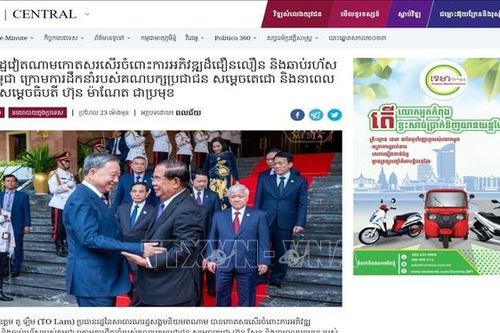 Truyền thông Campuchia đánh giá cao kết quả chuyến thăm của Chủ tịch nước Tô Lâm