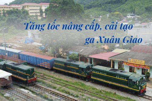 Tăng tốc nâng cấp, cải tạo ga Xuân Giao