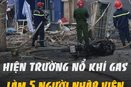 Hiện trường vụ nổ khí gas làm 5 người nhập viện