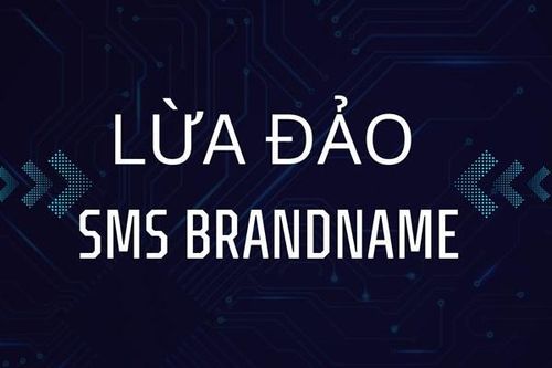Cách nhận biết và phòng tránh lừa đảo phát tán SMS Brandname giả mạo