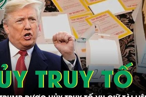 Ông Trump nhận tin vui khi được hủy truy tố vụ lưu trữ tài liệu mật