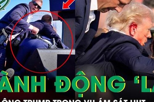 Hành động 'lạ' của ông Trump sau khi bị bắn, nghi vấn vụ ám sát hụt là dàn dựng?