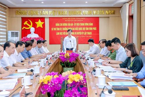 Bí thư Tỉnh ủy Vĩnh Phúc làm việc với Ban Thường vụ Huyện ủy Lập Thạch