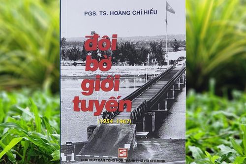 Cuốn sách 'Đôi bờ giới tuyến' của PGS.TS Hoàng Chí Hiếu