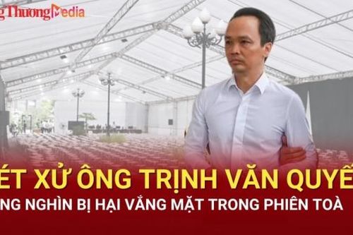 Điểm nóng 24h ngày 22/7: Xét xử ông Trịnh Văn Quyết, hàng nghìn bị hại vắng mặt trong phiên tòa