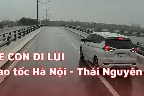 Xe con thản nhiên đi lùi trên cao tốc Hà Nội - Thái Nguyên