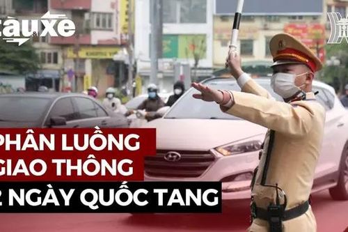 Chi tiết phân luồng giao thông Hà Nội 2 ngày Quốc tang | Bản tin Tàu và Xe | 24/07/2024