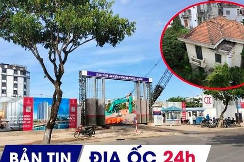 Địa ốc 24: Ủy viên Bộ Chính trị được thuê biệt thự công vụ 500m2; 'tuýt còi' dự án căn hộ bán lúa non