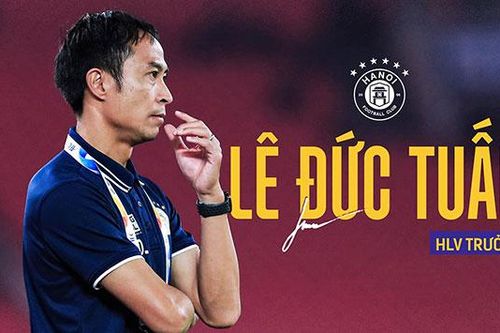 Vì sao Hà Nội chọn HLV ít tên tuổi Lê Đức Tuấn vào ghế thuyền trưởng?