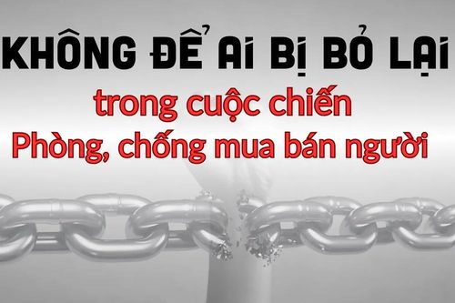 Không để ai bị bỏ lại trong cuộc chiến phòng, chống mua bán người
