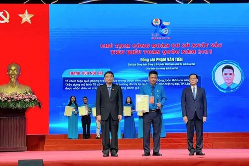 Lào Cai: 1 cá nhân được tuyên dương 'Chủ tịch công đoàn cơ sở xuất sắc tiêu biểu toàn quốc năm 2024'
