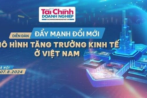 Ngày 7/8 diễn ra Diễn đàn đổi mới mô hình tăng trưởng kinh tế ở Việt Nam
