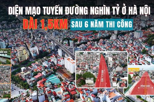 Diện mạo tuyến đường nghìn tỷ dài 1,5km ở Hà Nội sau 6 năm thi công