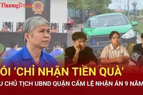 Tuyên án 9 năm cựu chủ tịch quận nhận 'quà Tết'; Ly kỳ hành trình truy đuổi 3 nghi phạm cướp taxi