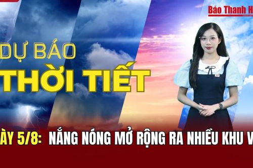 Dự báo thời tiết ngày 5/8: Nắng nóng mở rộng ra nhiều khu vực