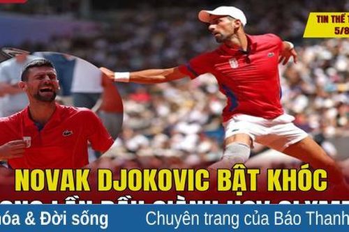 Tin thể thao 5/8: Novak Djokovic bật khóc trong lần đầu giành HCV Olympic