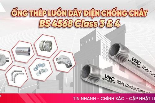 Ống luồn dây điện Vietconduit chuẩn BS 4568 - lựa chọn của nhiều công trình