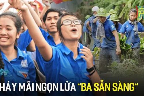 Cháy mãi ngọn lửa 'Ba sẵn sàng' để sống có trách nhiệm