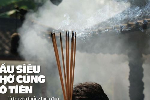 Cầu siêu thờ cúng tổ tiên là truyền thống hiếu đạo của dân tộc