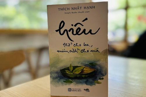 'Hiếu - Thở cho ba, mỉm cười cho má' của Thiền sư Thích Nhất Hạnh